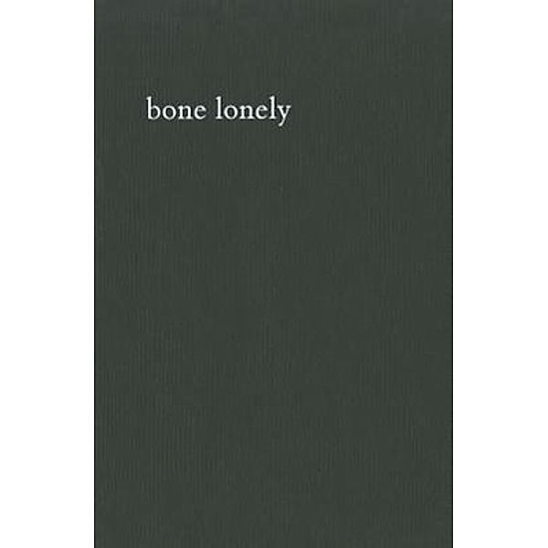 Nozolino, P: bone lonely, Paulo Nozolino