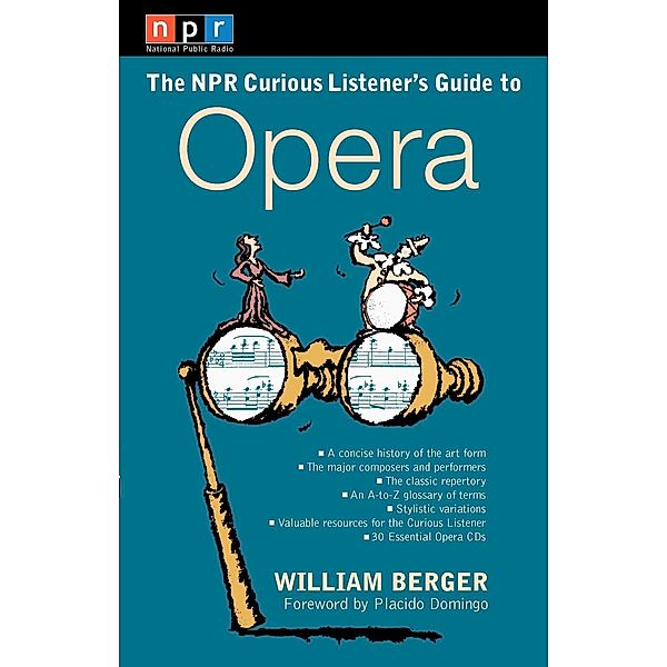 NPR The Curious Listener's Guide to Opera, William Berger
