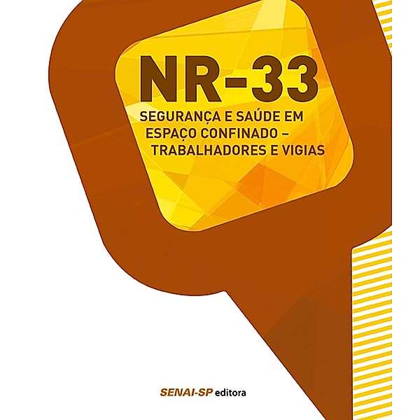 NR 33 - Segurança e saúde em espaço confinado - Trabalhadores e vigias / Informações Tecnológicas - Segurança no Trabalho