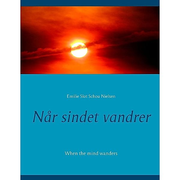 Når sindet vandrer, Emilie Slot Schou Nielsen