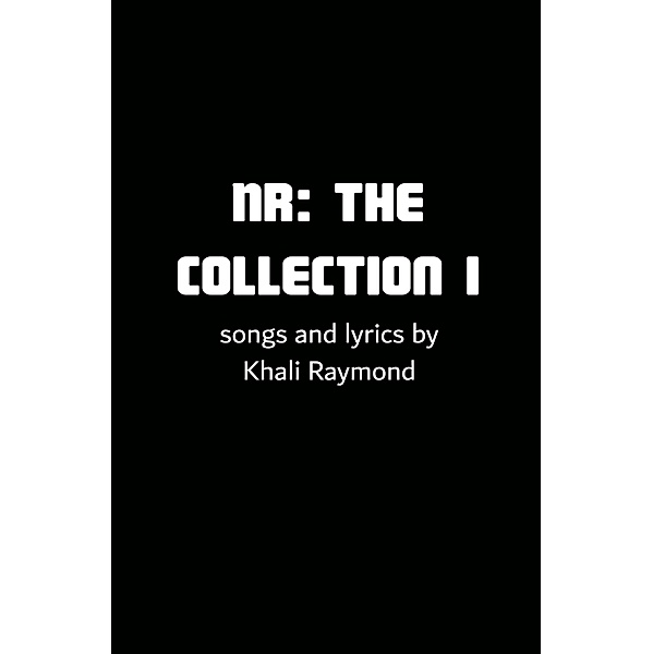 NR: The Collection I, Khali Raymond