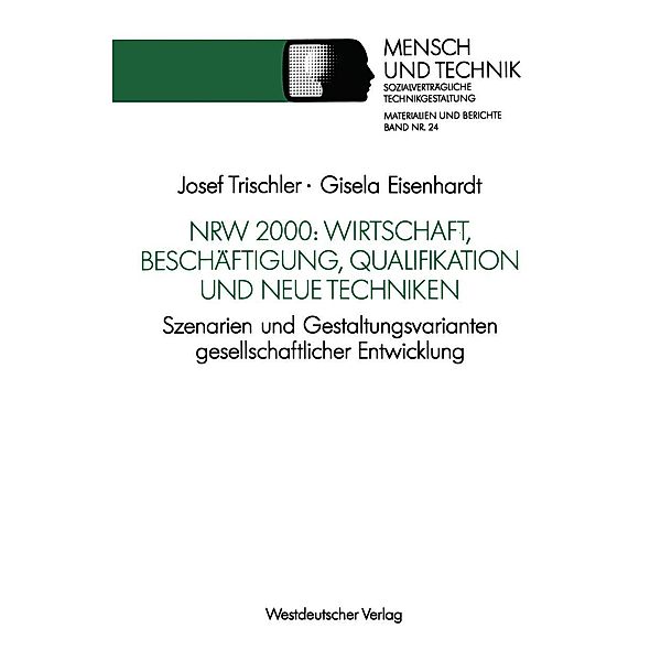 NRW 2000: Wirtschaft, Beschäftigung, Qualifikation und neue Techniken / Sozialverträgliche Technikgestaltung, Materialien und Berichte, Gisela Eisenhardt