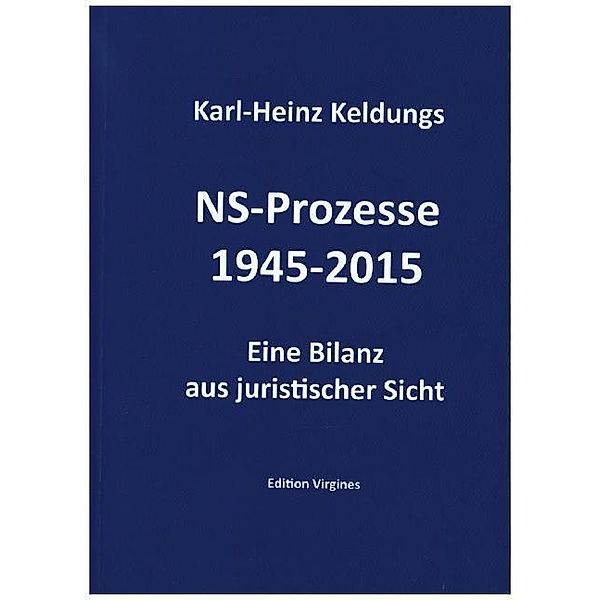 NS-Prozesse 1945-2015, Karl-Heinz Keldungs