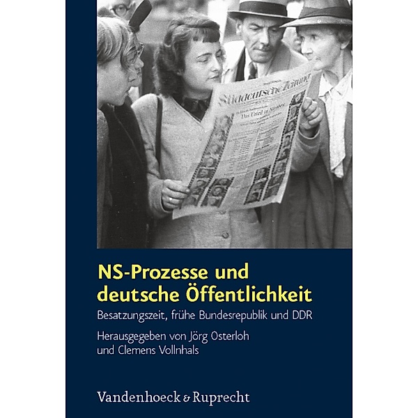 NS-Prozesse und deutsche Öffentlichkeit / Schriften des Hannah-Arendt-Instituts für Totalitarismusforschung Bd.45, Jörg Osterloh