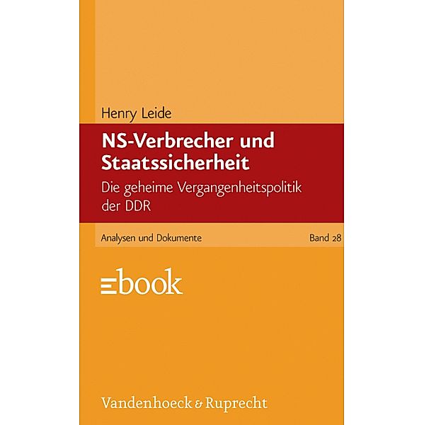 NS-Verbrecher und Staatssicherheit / Analysen und Dokumente der BStU, Henry Leide