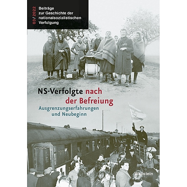 NS-Verfolgte nach der Befreiung / Beiträge zur Geschichte der nationalsozialistischen Verfolgung Bd.3