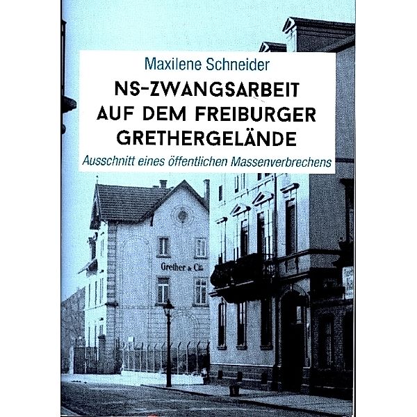 NS-Zwangsarbeit auf dem Freiburger Grethergelände, Maxilene Schneider