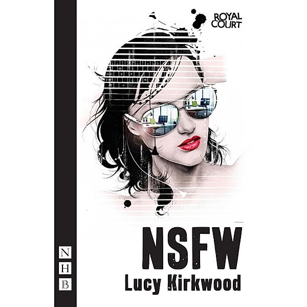 NSFW / NHB Modern Plays Bd.0, Lucy Kirkwood