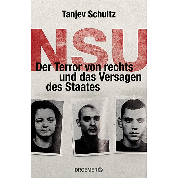 NSU, Der Terror von rechts und das Versagen des Staates, Tanjev Schultz