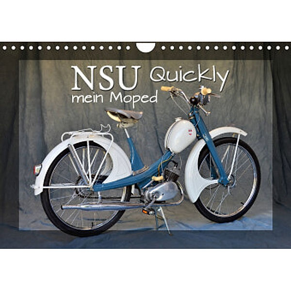 NSU Quickly - Mein Moped (Wandkalender 2022 DIN A4 quer), Ingo Laue