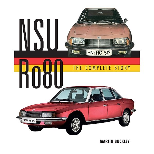 NSU Ro80 - The Complete Story, Martin Buckley