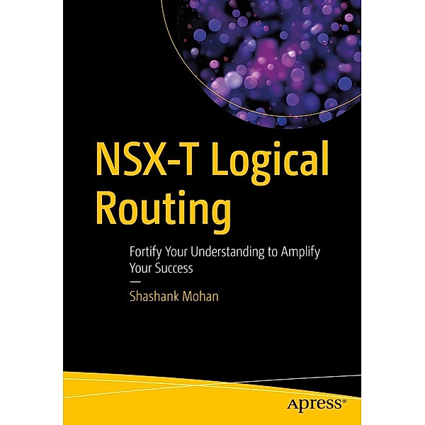 NSX-T Logical Routing, Shashank Mohan