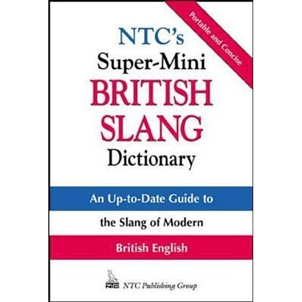 NTC's Super-Mini British Slang Dictionary, James Ewart, Ewart James, Richard A. Spears