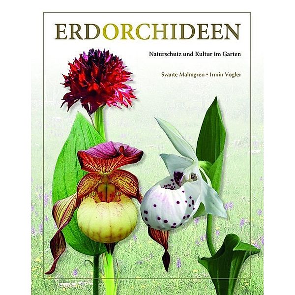 NTV Garten / Erdorchideen, Svante Malmgren, Irmin Vogler