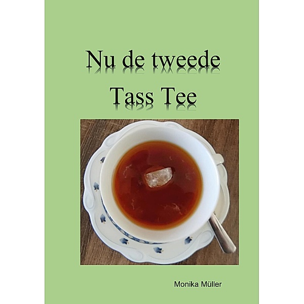 Nu de tweede Tass Tee, Monika Müller