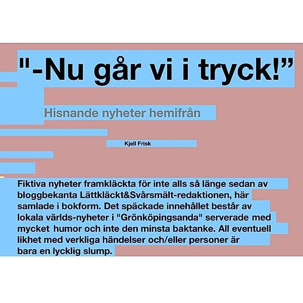 Nu går vi i tryck!, Kjell Frisk