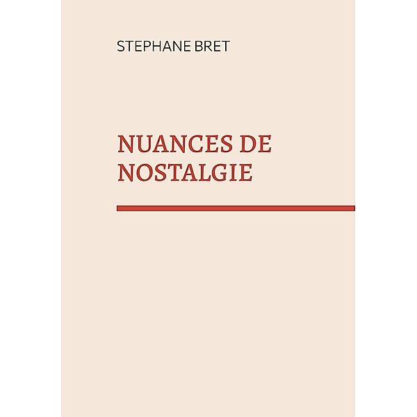 Nuances de nostalgie, Stéphane Bret