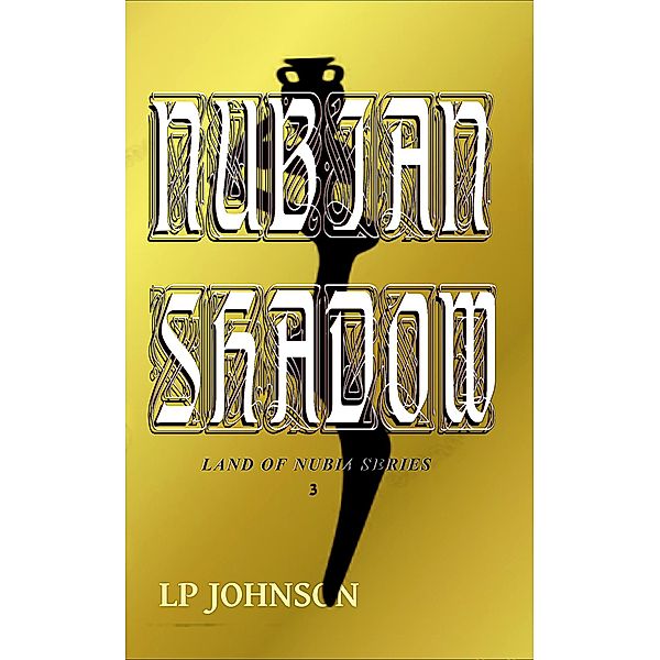 Nubian Shadow (In The Land Of Nubia, #3) / In The Land Of Nubia, Lp Johnson