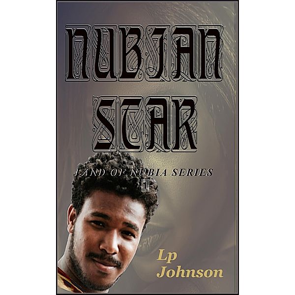 Nubian Star (In The Land Of Nubia, #1) / In The Land Of Nubia, Lp Johnson