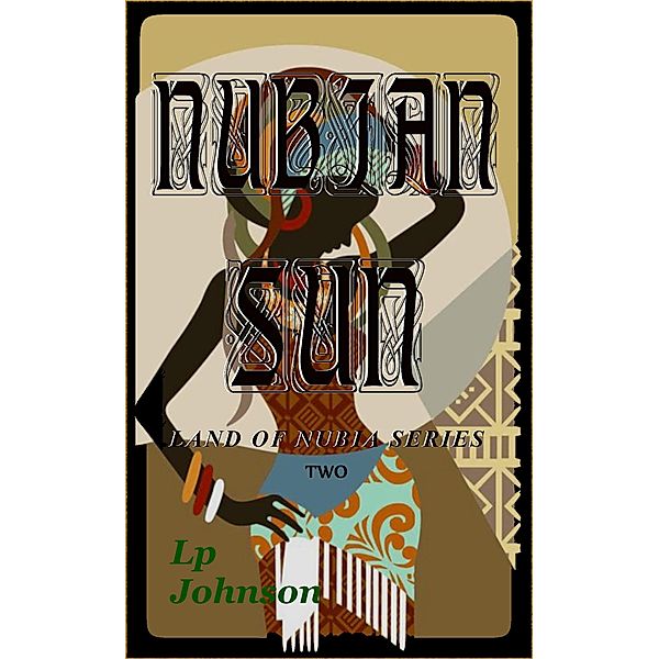 Nubian Sun (In The Land Of Nubia, #2) / In The Land Of Nubia, Lp Johnson