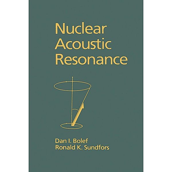 Nuclear Acoustic Resonance, Dan Bolef