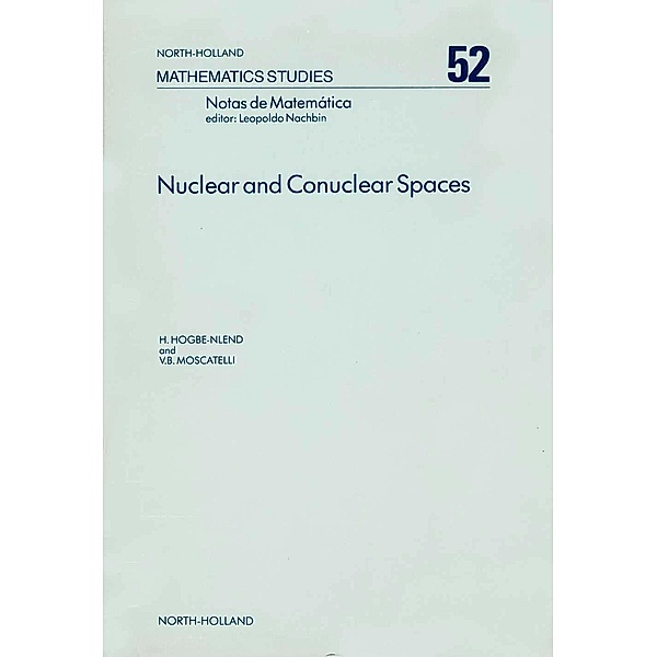 Nuclear and Conuclear Spaces, H. Hogbe-Nlend, V. B. Moscatelli