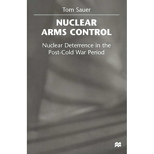 Nuclear Arms Control, Tom Sauer
