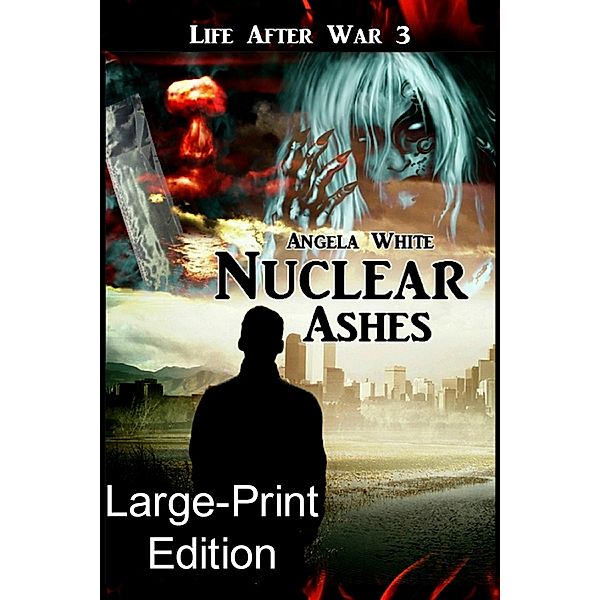 Nuclear Ashes Large Print Ebook (LAW Large Print Ebooks, #3), Angela White