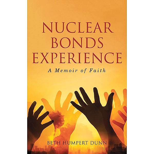 Nuclear Bonds Experience, Beth Humpert Dunn