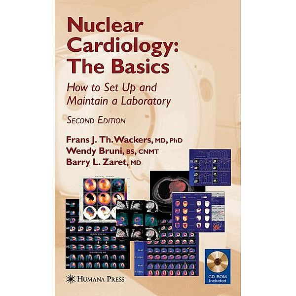 Nuclear Cardiology, w. CD-ROM, Frans J. Th. Wackers, Wendy Bruni, Barry Zaret