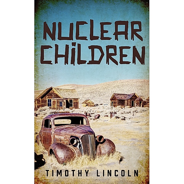 Nuclear Children, Timothy Lincoln