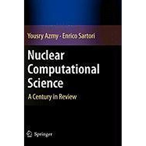 Nuclear Computational Science, Yousry Azmy, Enrico Sartori