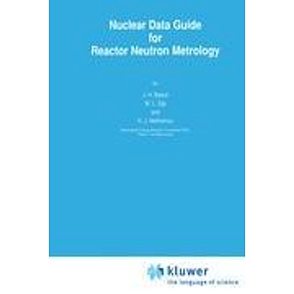 Nuclear Data Guide for Reactor Neutron Metrology, J. H. Baard, H. J. Nolthenius, W. L. Zijp