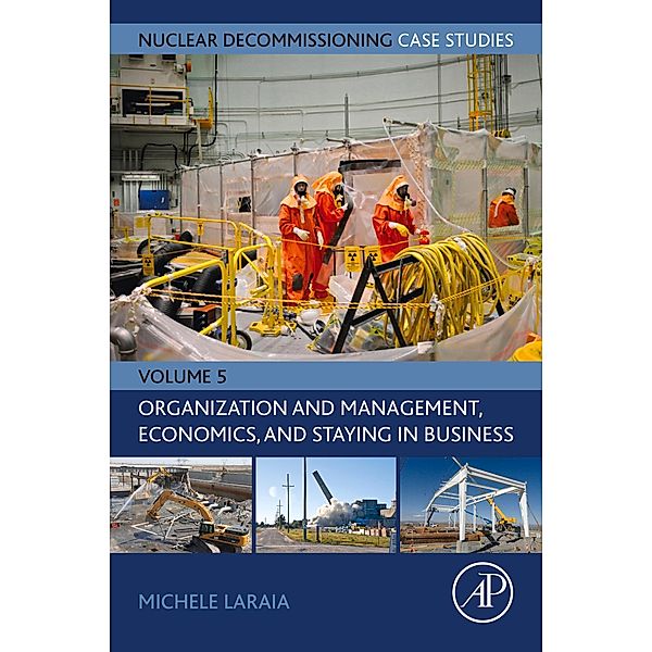 Nuclear Decommissioning Case Studies: Organization and Management, Economics, and Staying in Business