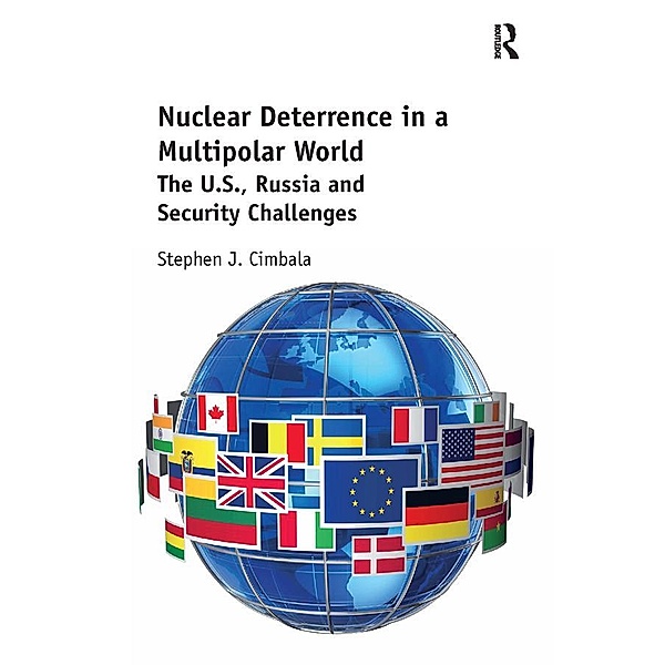 Nuclear Deterrence in a Multipolar World, Stephen J Cimbala