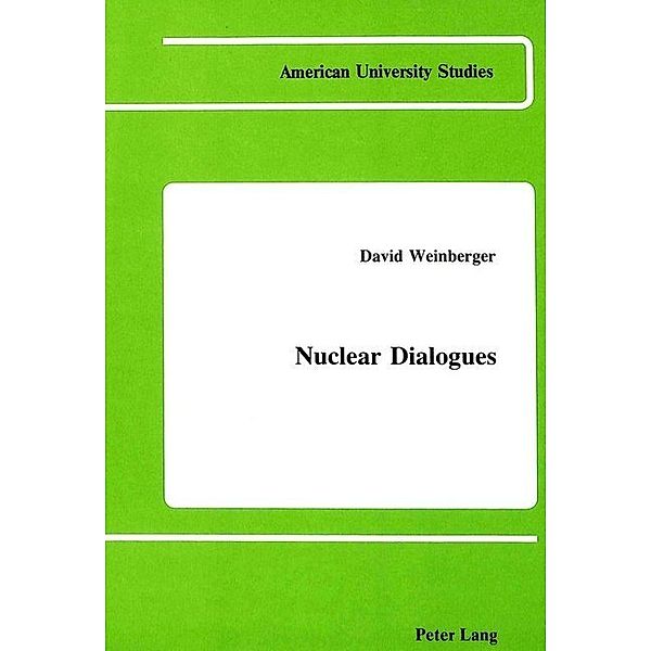 Nuclear Dialogues, David Weinberger