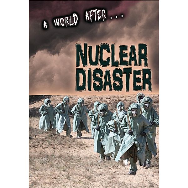 Nuclear Disaster / Raintree Publishers, Alex Woolf