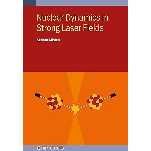 Nuclear Dynamics in Strong Laser Fields, Serban Misicu
