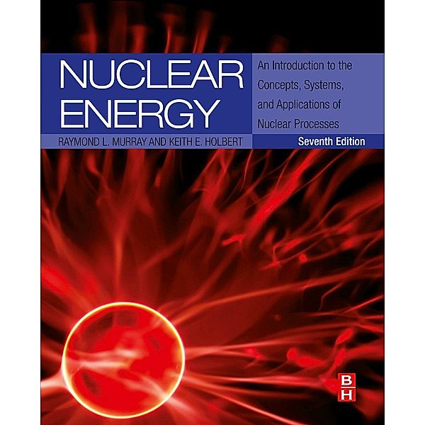 Nuclear Energy, Raymond Murray, Keith E. Holbert