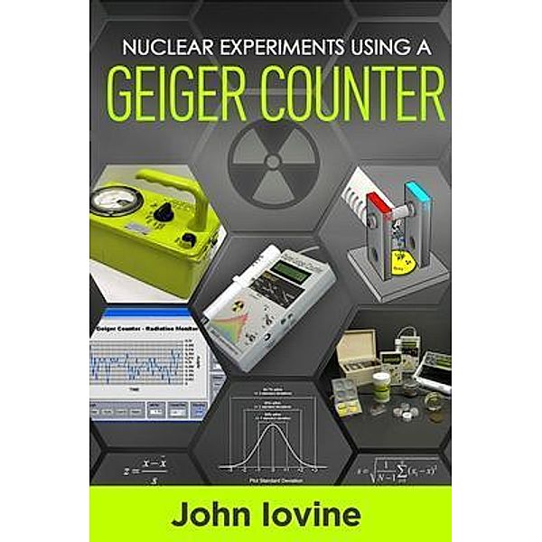 Nuclear Experiments Using A Geiger Counter, John Iovine