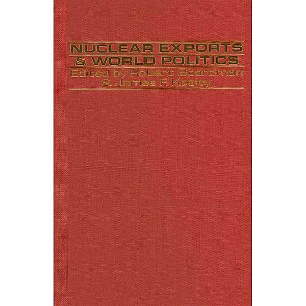 Nuclear Exports and World Politics, Robert Boardman, J. Keeley
