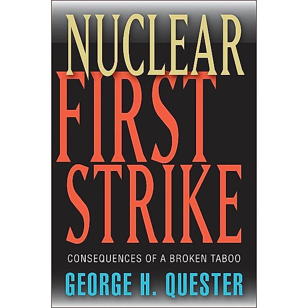 Nuclear First Strike, George H. Quester