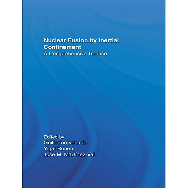 Nuclear Fusion by Inertial Confinement, Guillermo Velarde, Yigal Ronen, Jose M. Martinez-Val