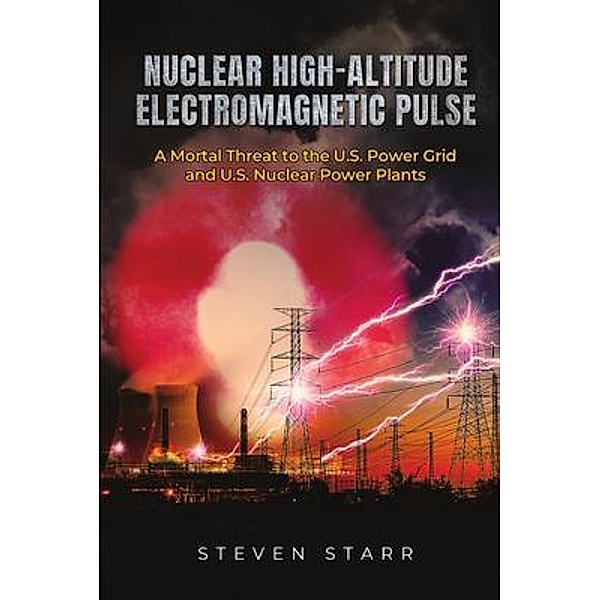 Nuclear High-Altitude Electromagnetic Pulse, Steven Starr