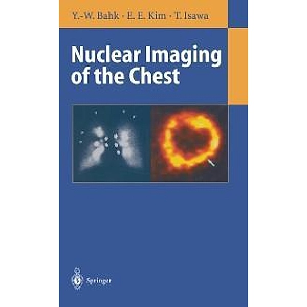 Nuclear Imaging of the Chest, Yong-Whee Bahk, E. Edmund Kim, Toyoharu Isawa