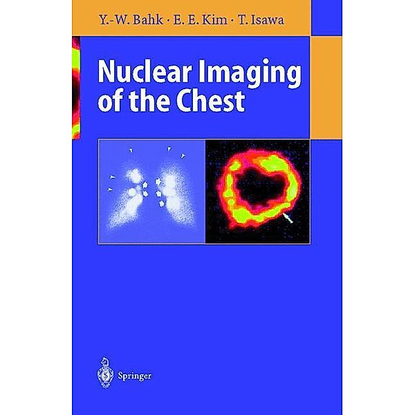 Nuclear Imaging of the Chest, Yong-Whee Bahk, E.Edmund Kim, Toyoharu Isawa