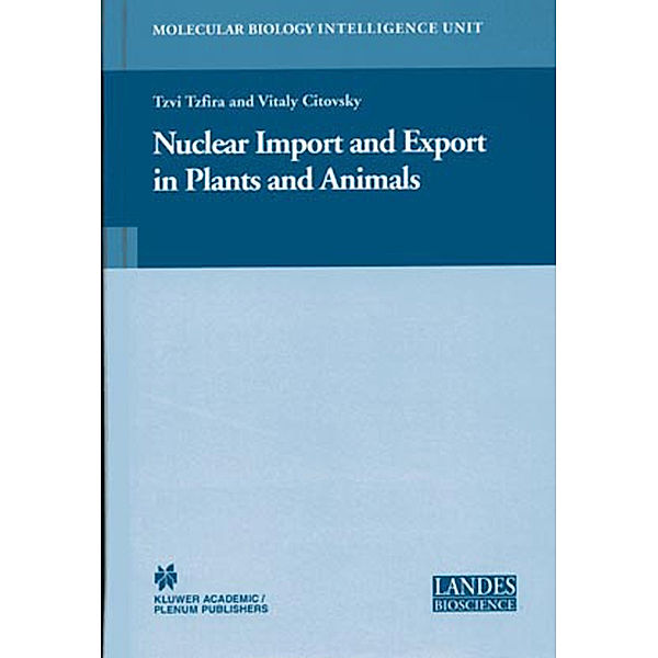 Nuclear Import and Export in Plants and Animals, Tzvi Tzfira, Vitaly Citovsky