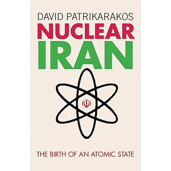 Nuclear Iran, David Patrikarakos