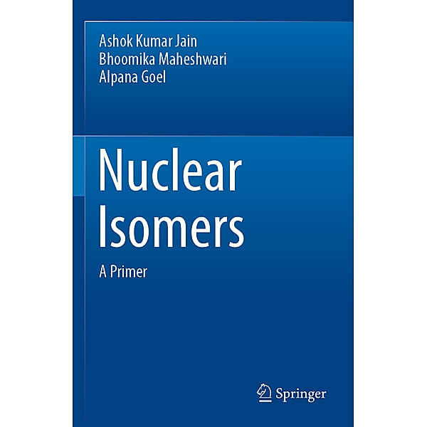 Nuclear Isomers, Ashok kumar jain, Bhoomika Maheshwari, Alpana Goel