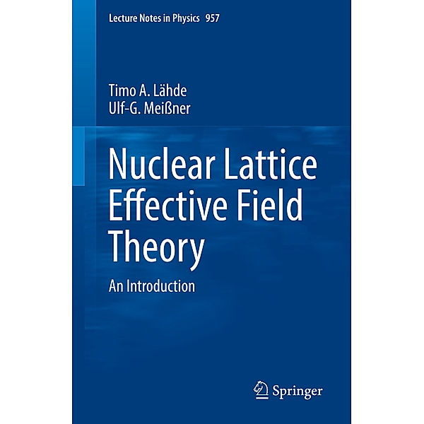 Nuclear Lattice Effective Field Theory, Timo A. Lähde, Ulf-G. Meißner